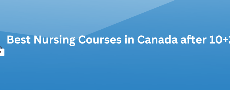 Best Nursing Courses in Canada after 10+2