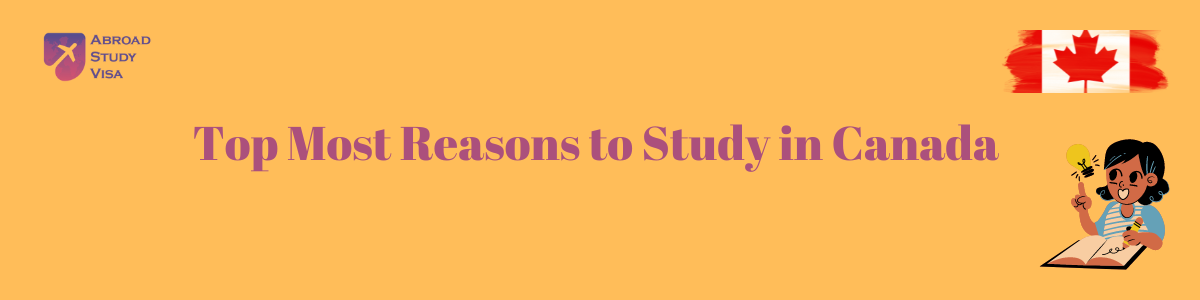 Why Study in Canada? | Top Most Reasons to Study in Canada in 2023