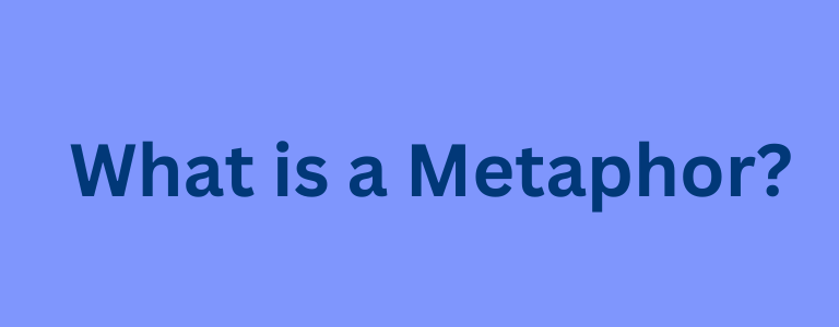 What is a Metaphor | Example of Metaphor