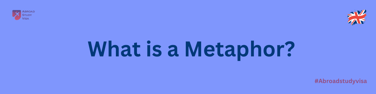 What is a Metaphor | Example of Metaphor