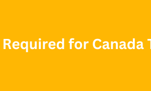 Documents requirements for canada tourist visa